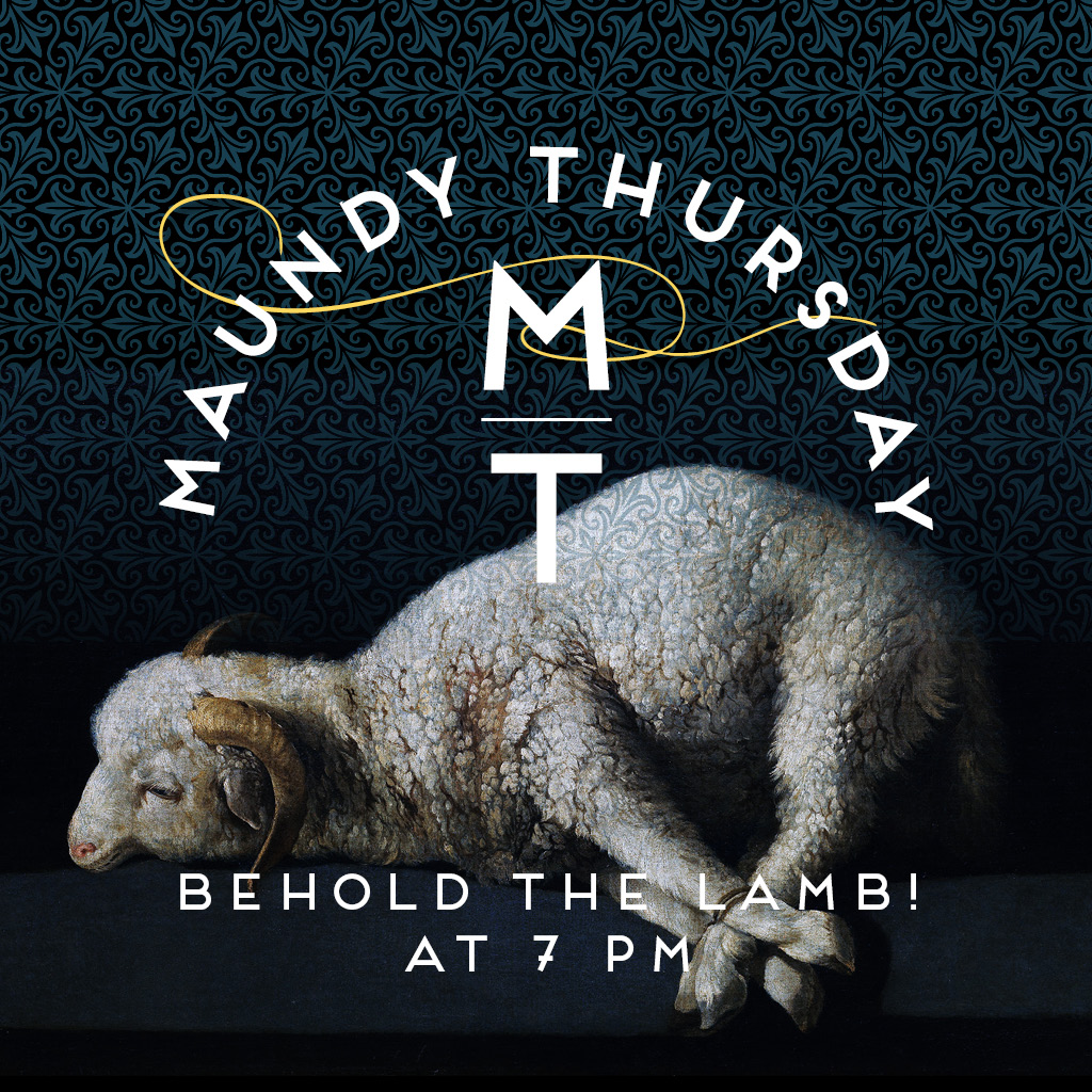 Behold the Lamb! Maundy Thursday Worship